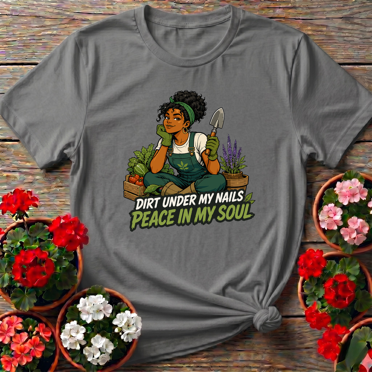 Dirt Under My Nails Peace In My Soul Gardening T-Shirt