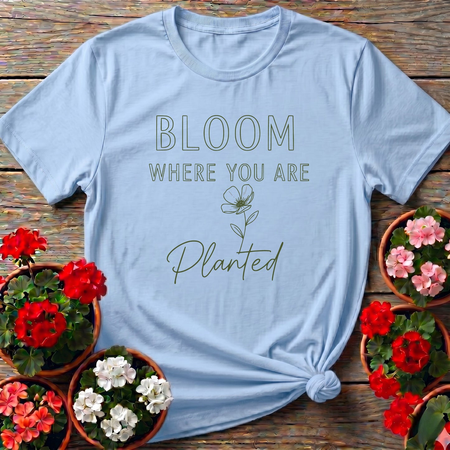 Bloom Where You Are Planted Floral Gardening Shirt