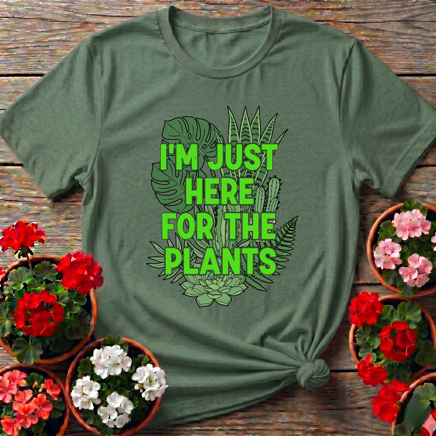 I'm Just Here For The Plants Funny Gardening T-Shirt