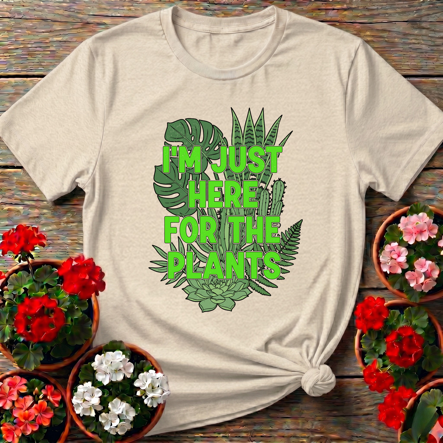 I'm Just Here For The Plants Funny Gardening T-Shirt
