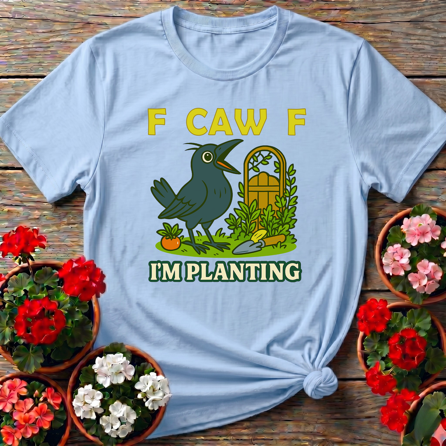 F Caw F I'm Planting Funny Crow Gardening T-Shirt