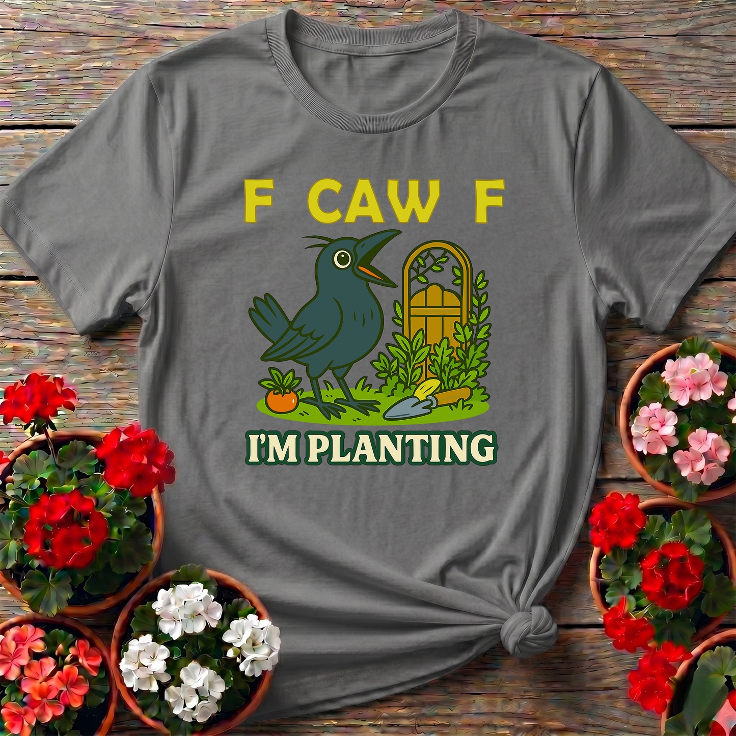 F Caw F I'm Planting Funny Crow Gardening T-Shirt