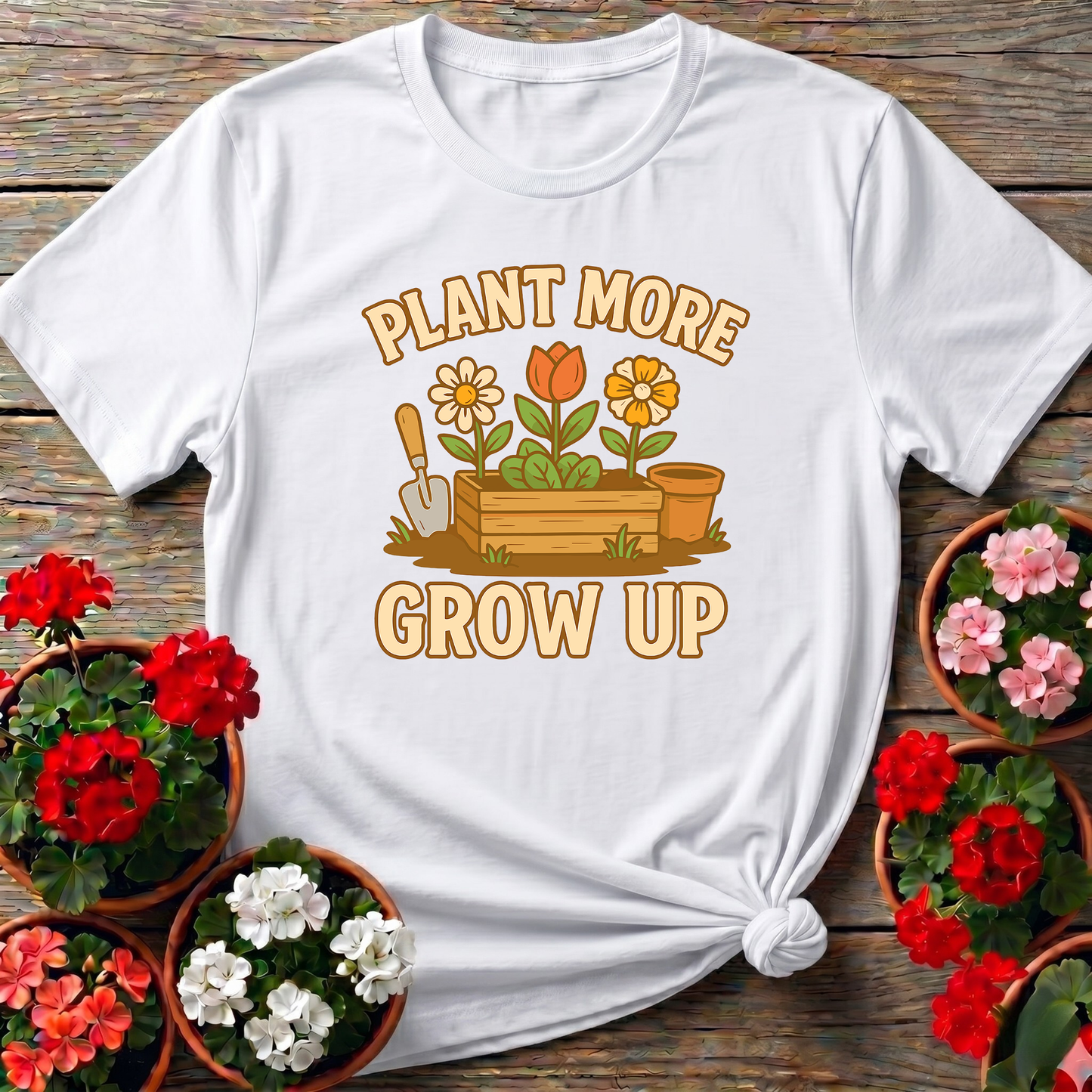 Plant More Grow Up Funny Gardening T-Shirt for Garden Lovers