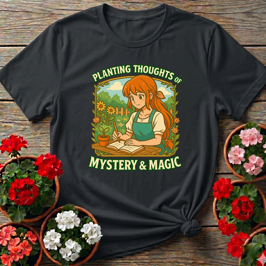 Planting Thoughts of Mystery and Magic Gardening Tee