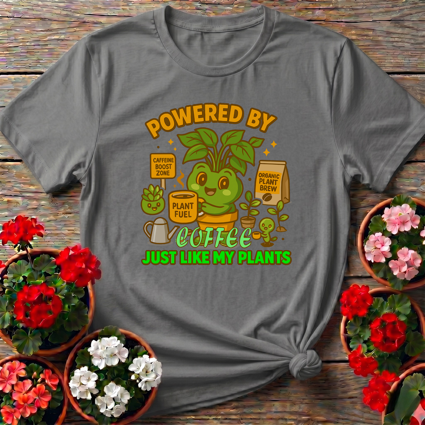 Powered By Coffee Just Like My Plants Gardening Tee