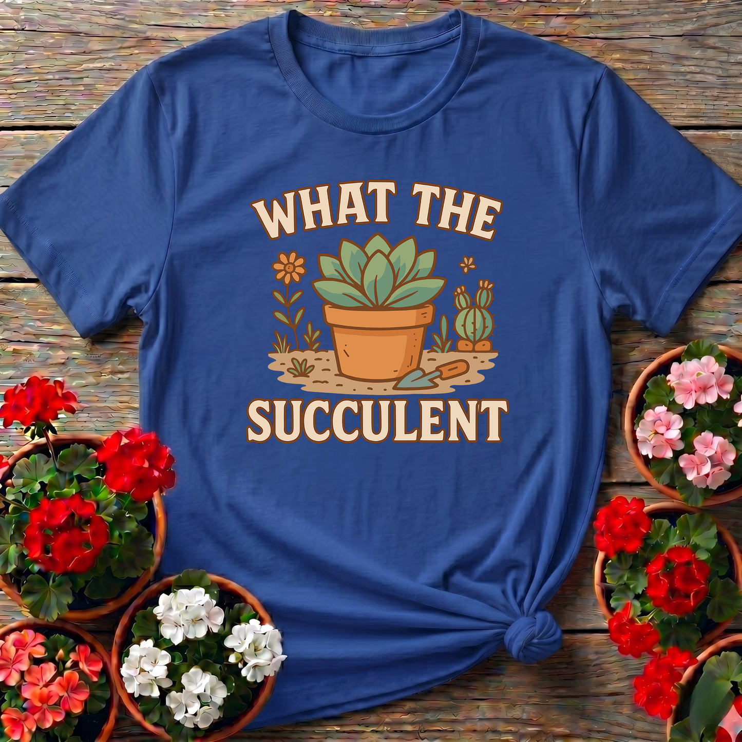 What The Succulent Funny Gardening T-Shirt