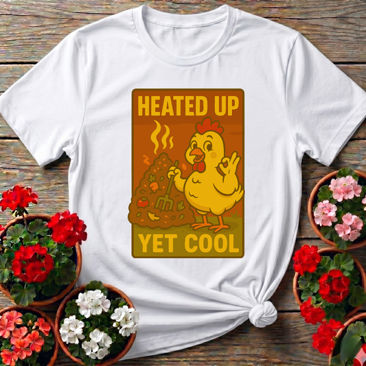 Heated Up Yet Cool Funny Chicken Compost Gardening Tee