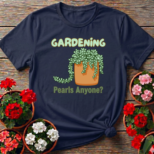 Gardening Pearls Anyone String of Pearls Plant Tee