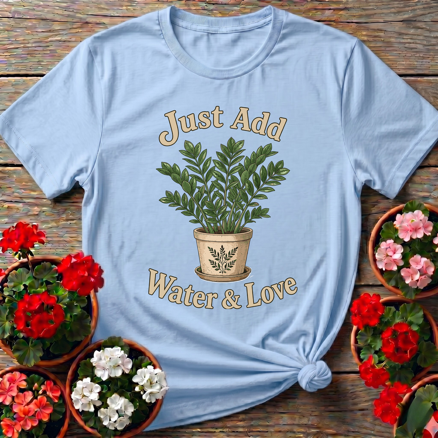 Just Add Water & Love ZZ Plant Gardening T-Shirt