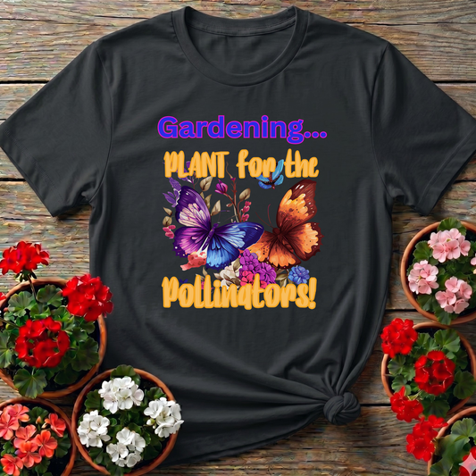 Gardening Plant for the Pollinators Butterfly T-Shirt