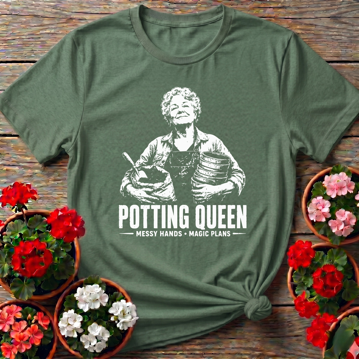 Military Green earthy heritage gardening shirt "Potting Queen Messy Hands Magic Plans" for dirt-under-nails gardeners