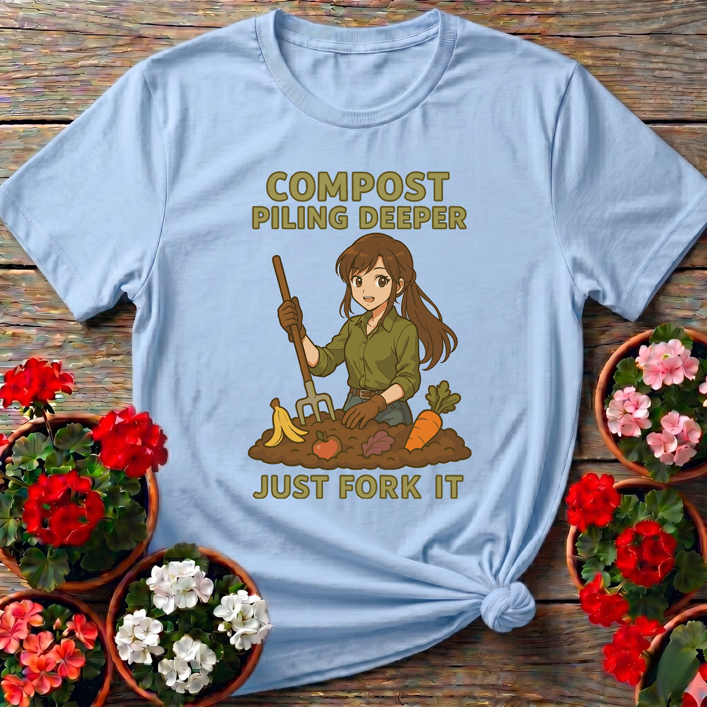 Compost Piling Deeper Just Fork It Anime Gardener Tee