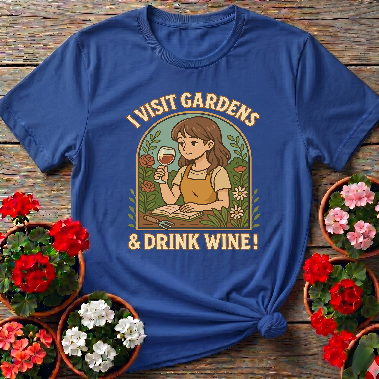 I Visit Gardens and Drink Wine Funny Gardening T-Shirt