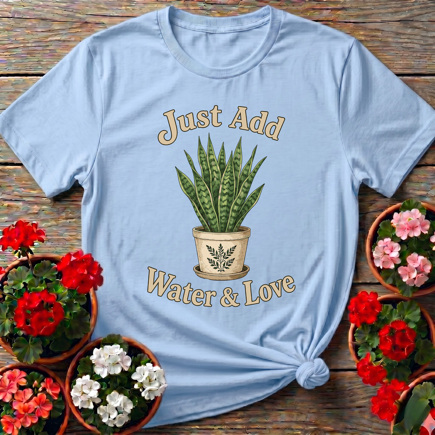 Just Add Water & Love Snake Plant Gardening Tee
