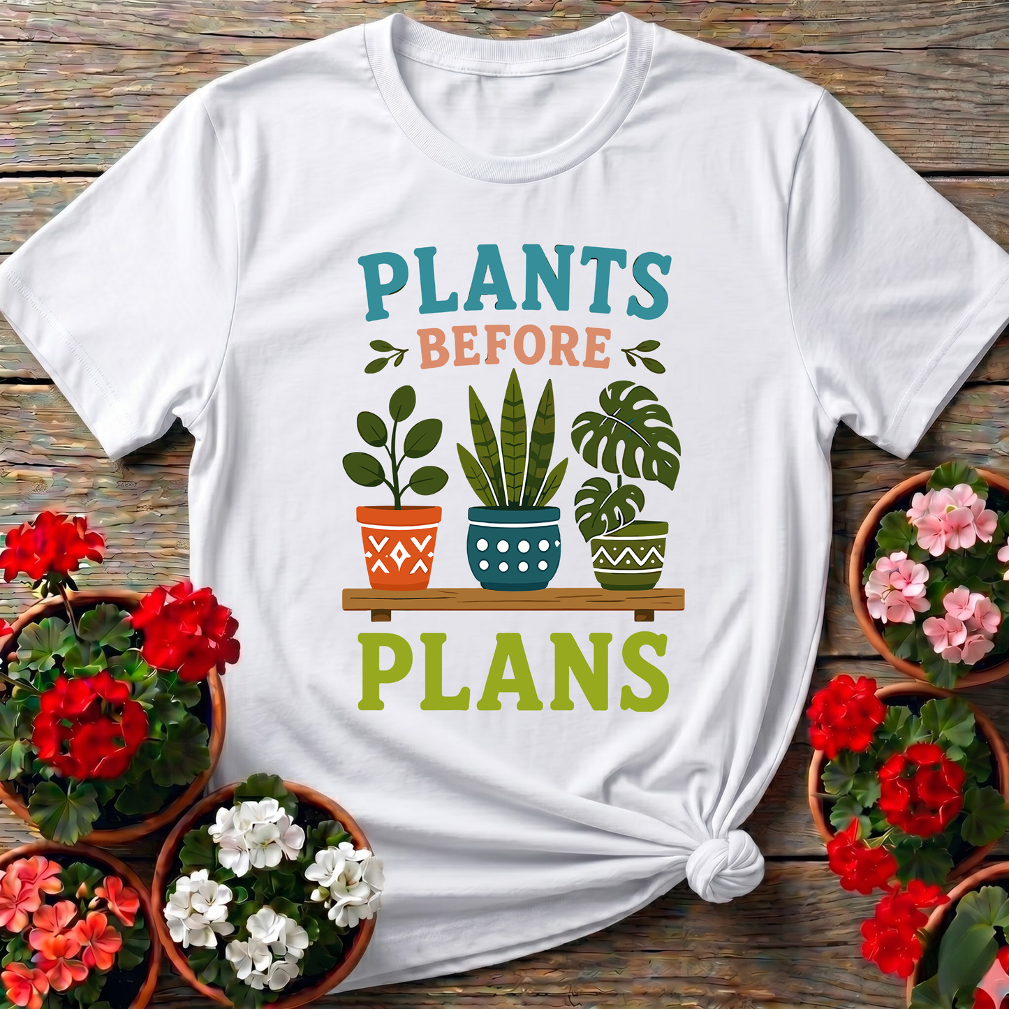 Plants Before Plans Funny Gardening T-Shirt for Plant Lovers