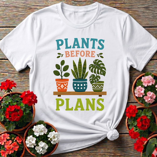 Plants Before Plans Funny Gardening T-Shirt for Plant Lovers