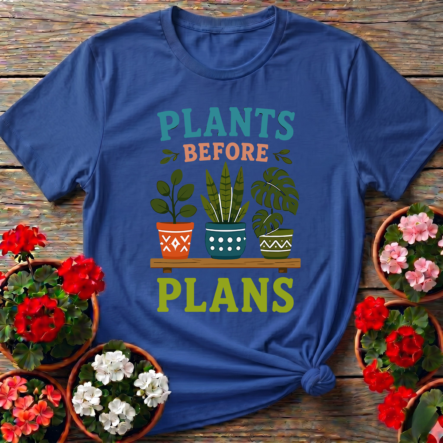 Plants Before Plans Funny Gardening T-Shirt for Plant Lovers