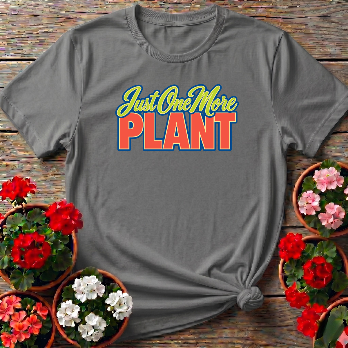 Just One More Plant Funny Gardening T-Shirt