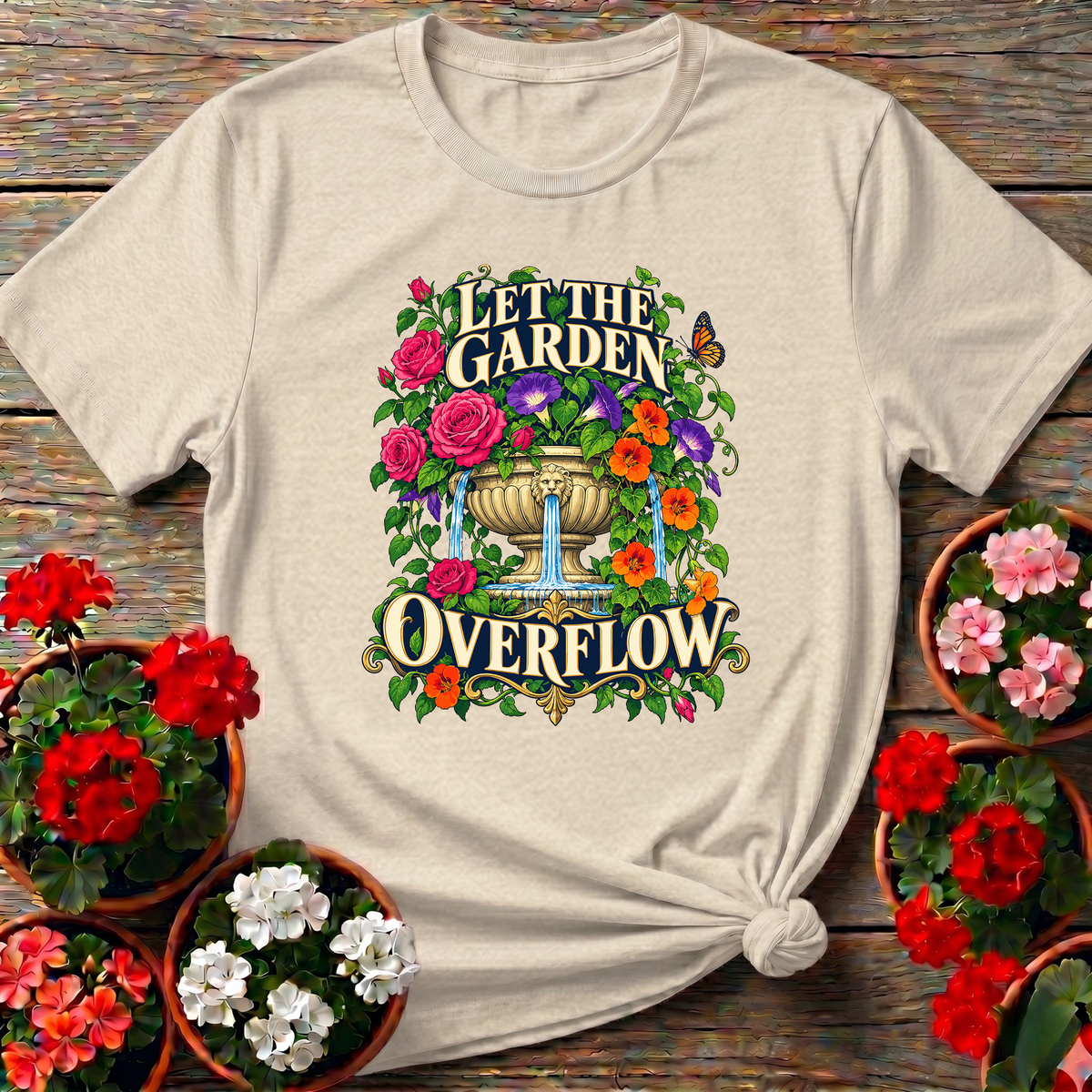 Let the Garden Overflow Floral Fountain Gardening T-Shirt