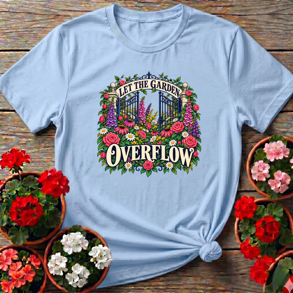Let the Garden Overflow Floral Gate Gardening T-Shirt
