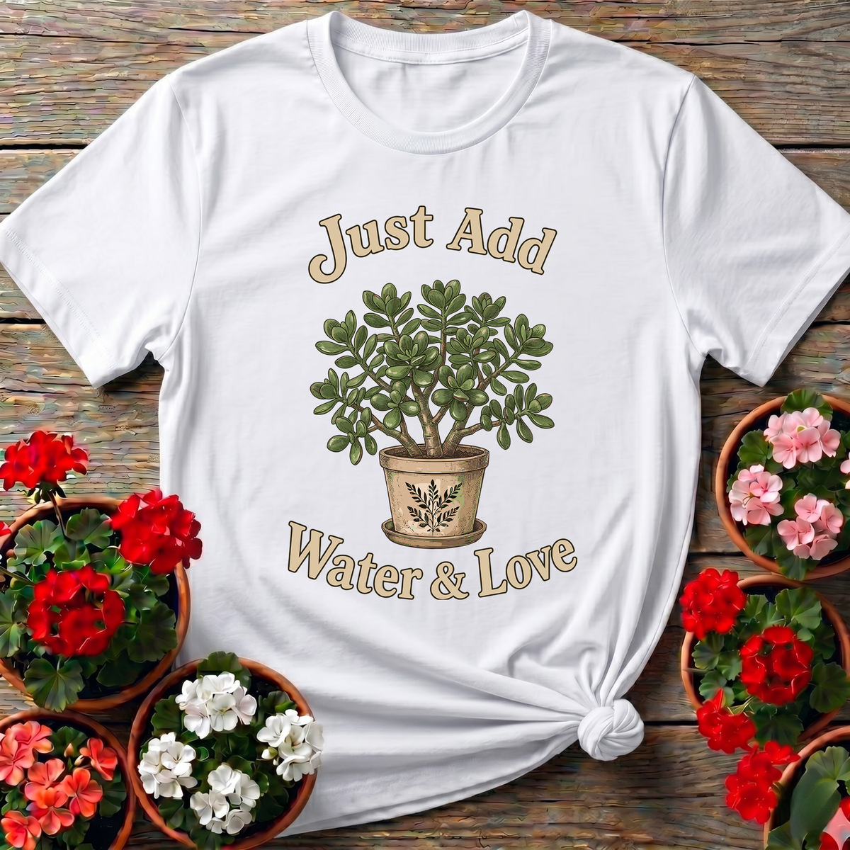 Just Add Water & Love Jade Plant Gardening Tee