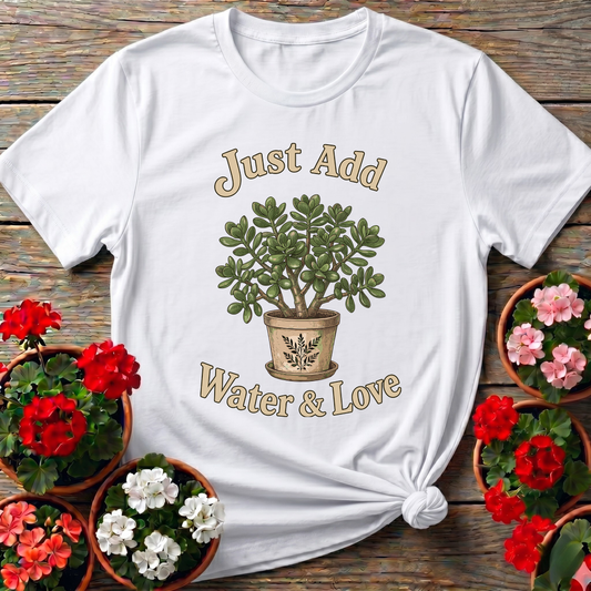 Just Add Water & Love Jade Plant Gardening Tee