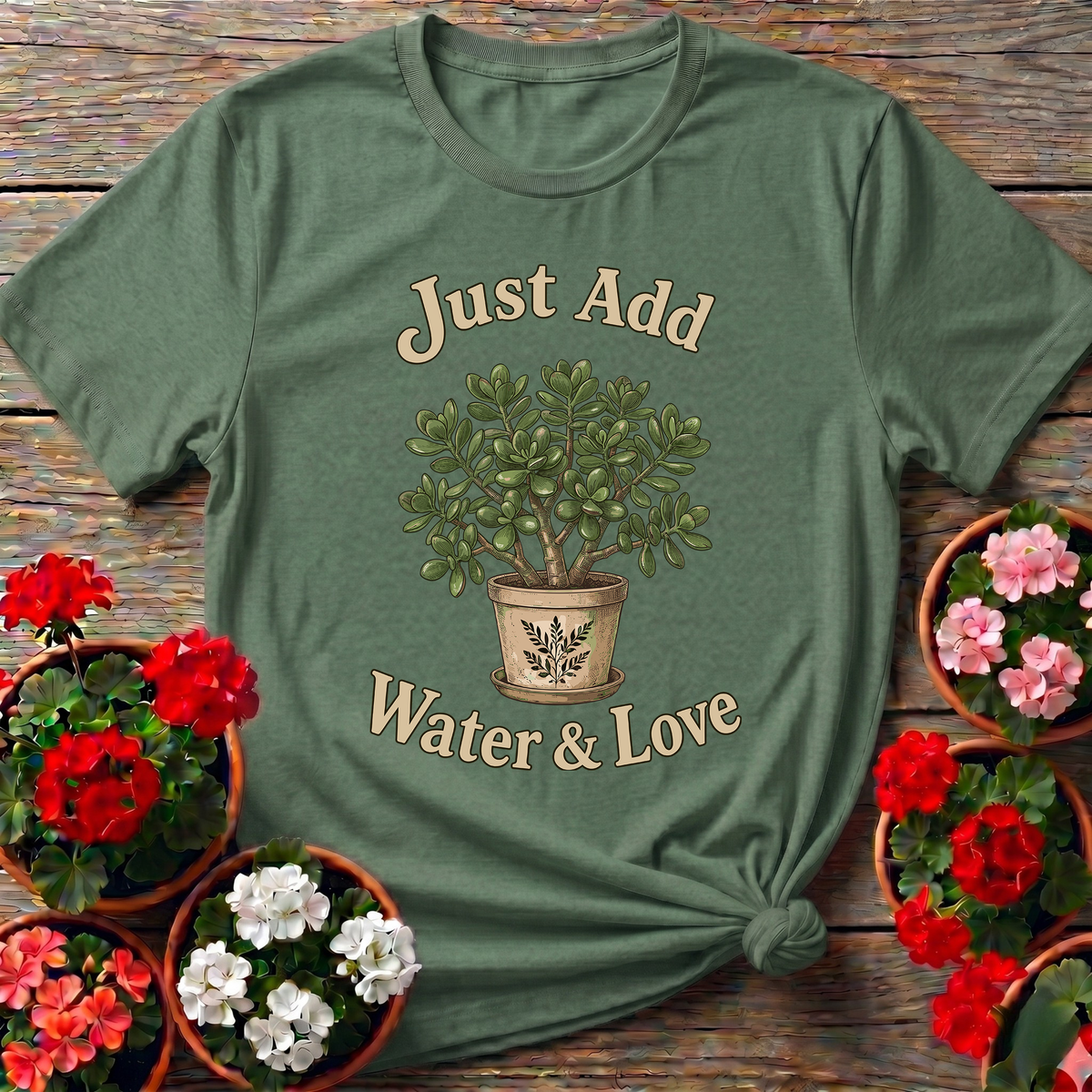 Just Add Water & Love Jade Plant Gardening Tee