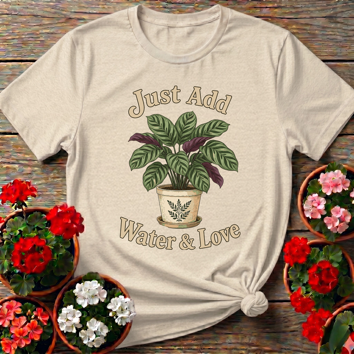 Just Add Water & Love Calathea Plant Gardening Tee
