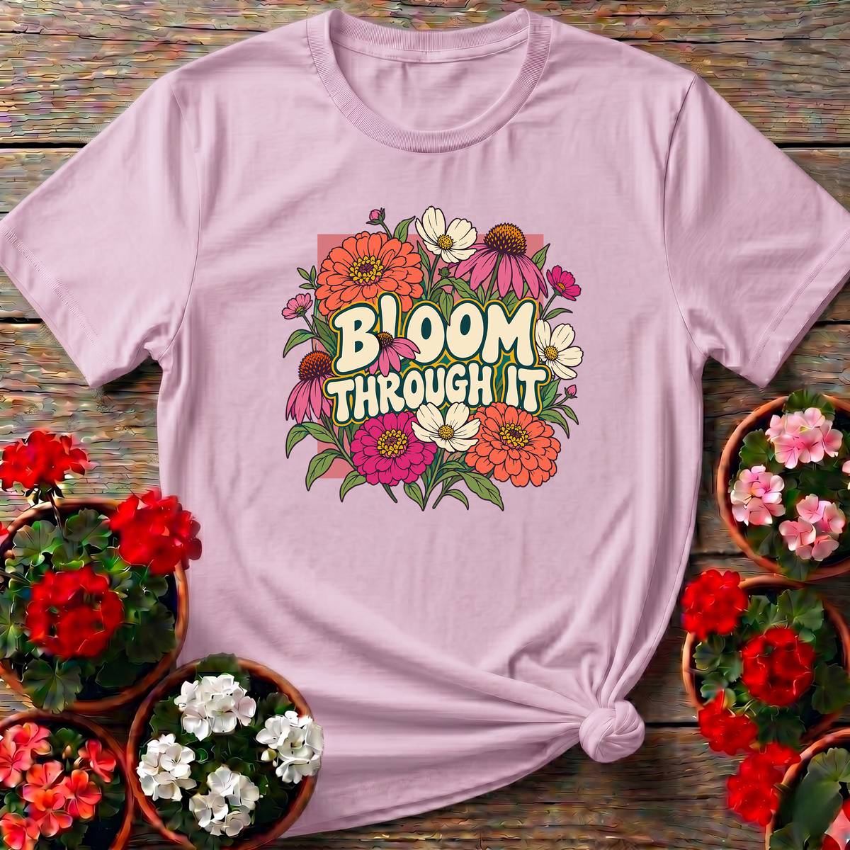 Bloom Through It Floral Gardening Tee for Plant Lovers
