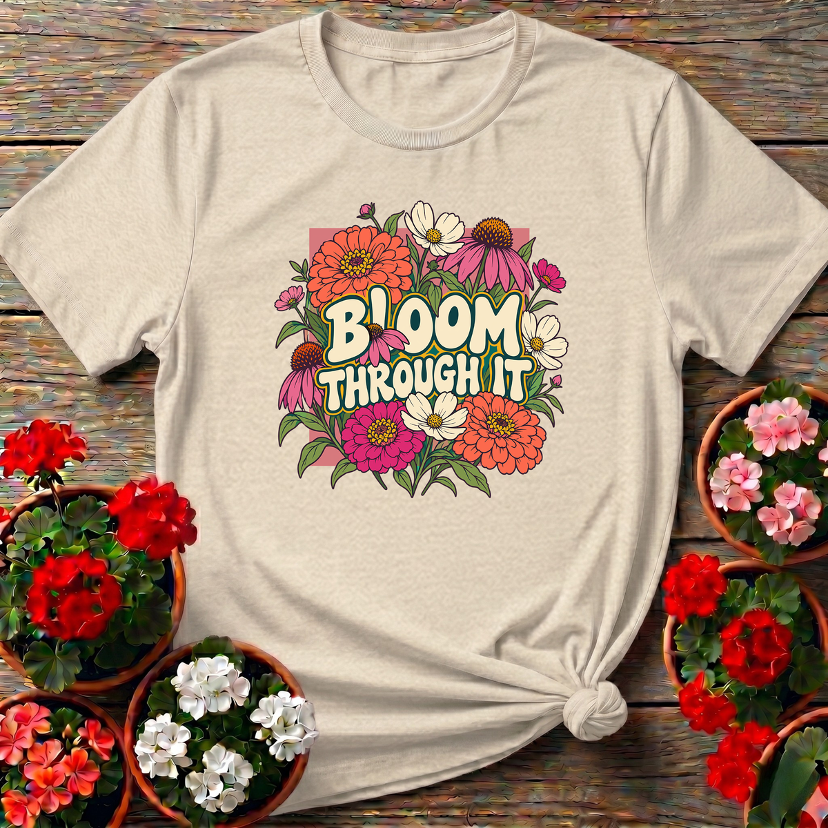 Bloom Through It Floral Gardening Tee for Plant Lovers