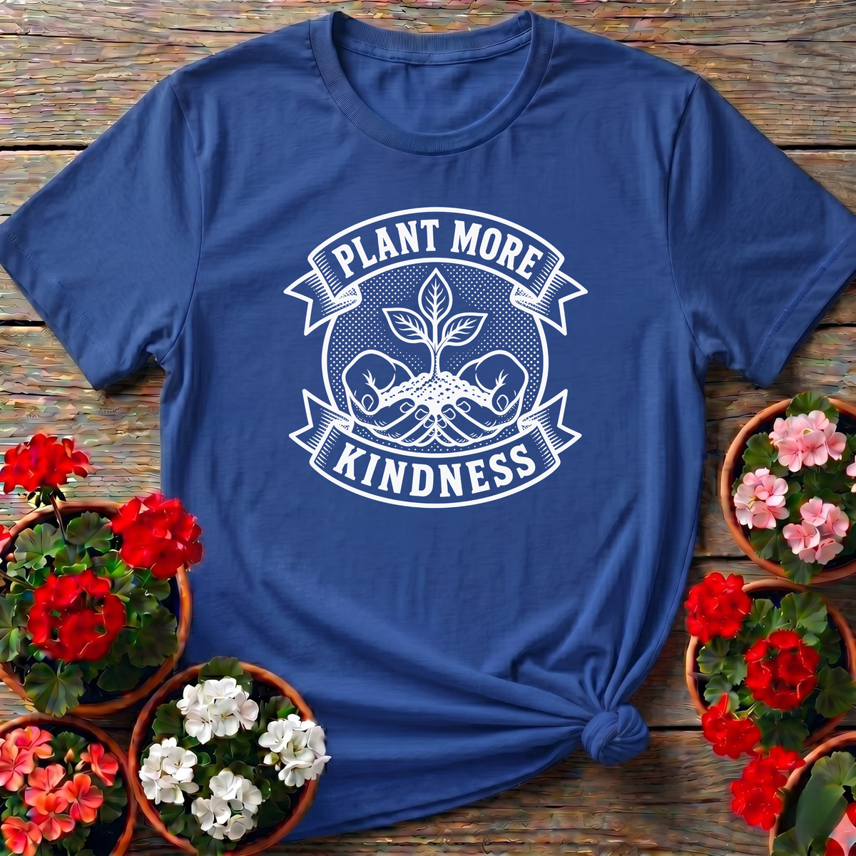 Plant More Kindness Gardening T-Shirt for Garden Lovers
