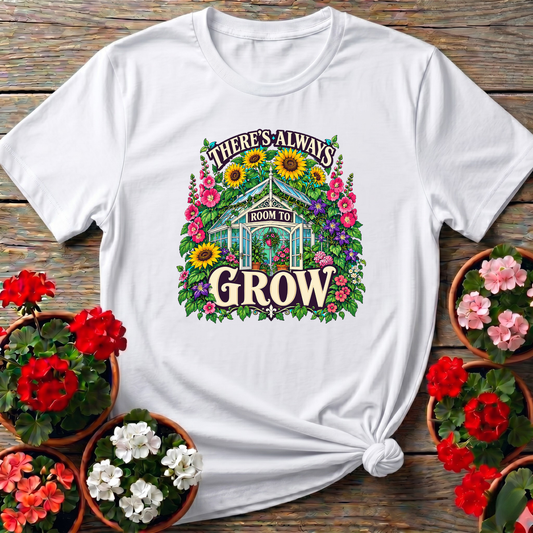There's Always Room To Grow Greenhouse Gardening T-Shirt