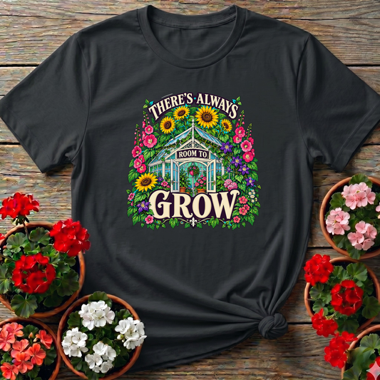 There's Always Room To Grow Greenhouse Gardening T-Shirt