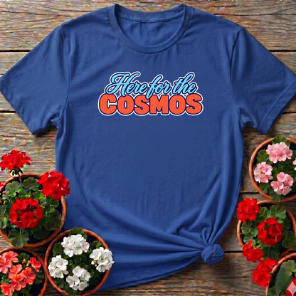 Here for the Cosmos Flower Gardening Tee