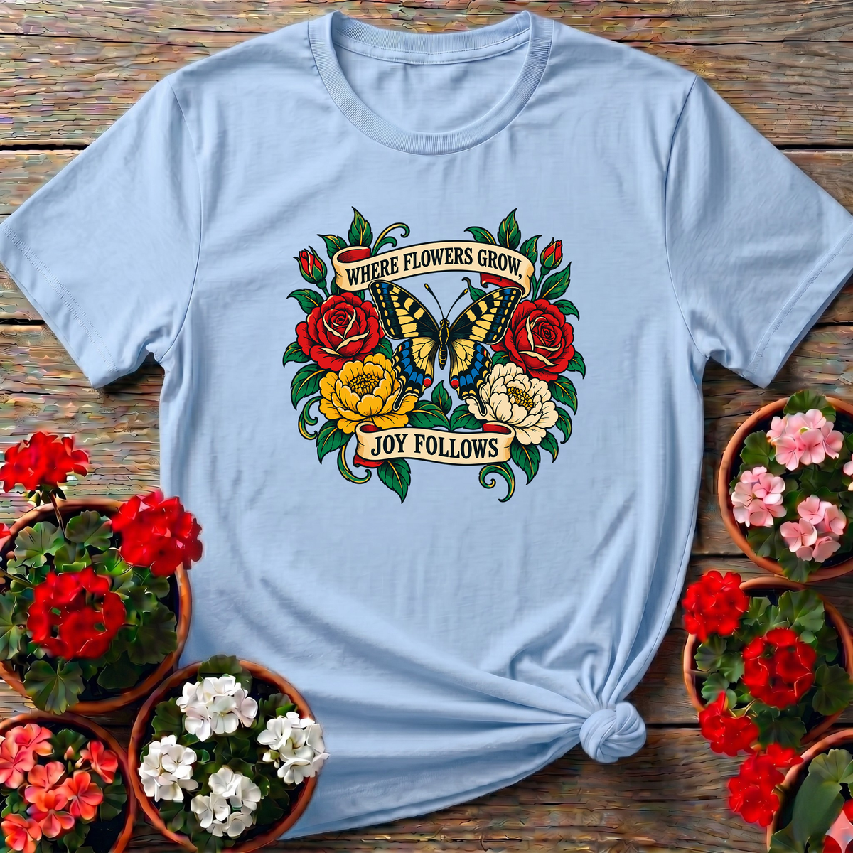 Where Flowers Grow Joy Follows Butterfly Garden Tee