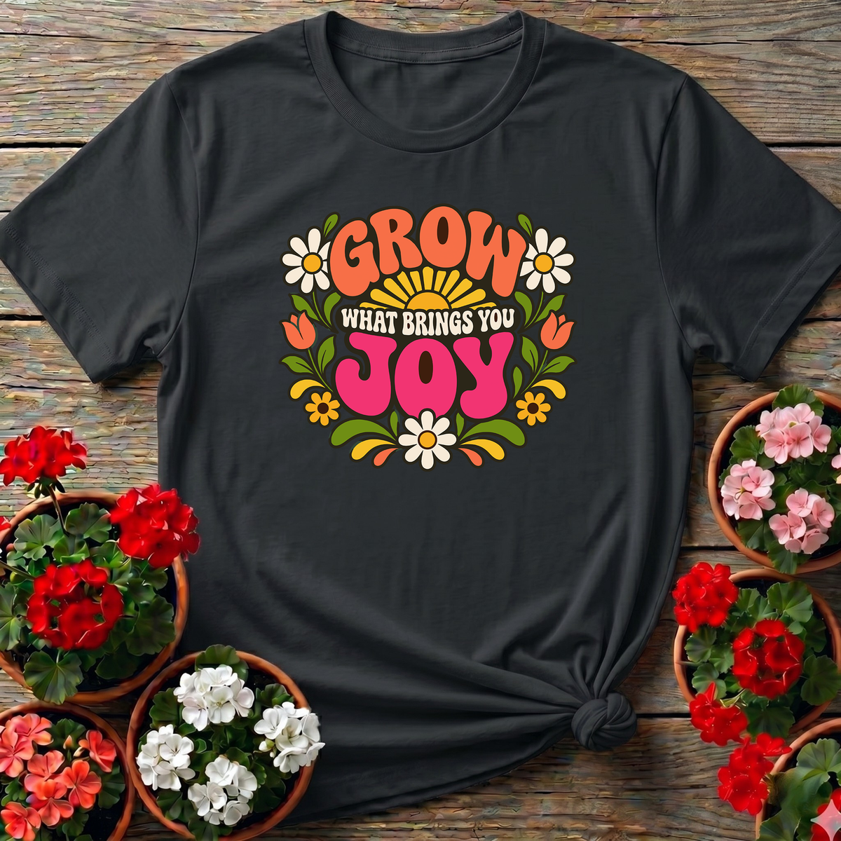 Grow What Brings You Joy Retro Floral Gardening Tee
