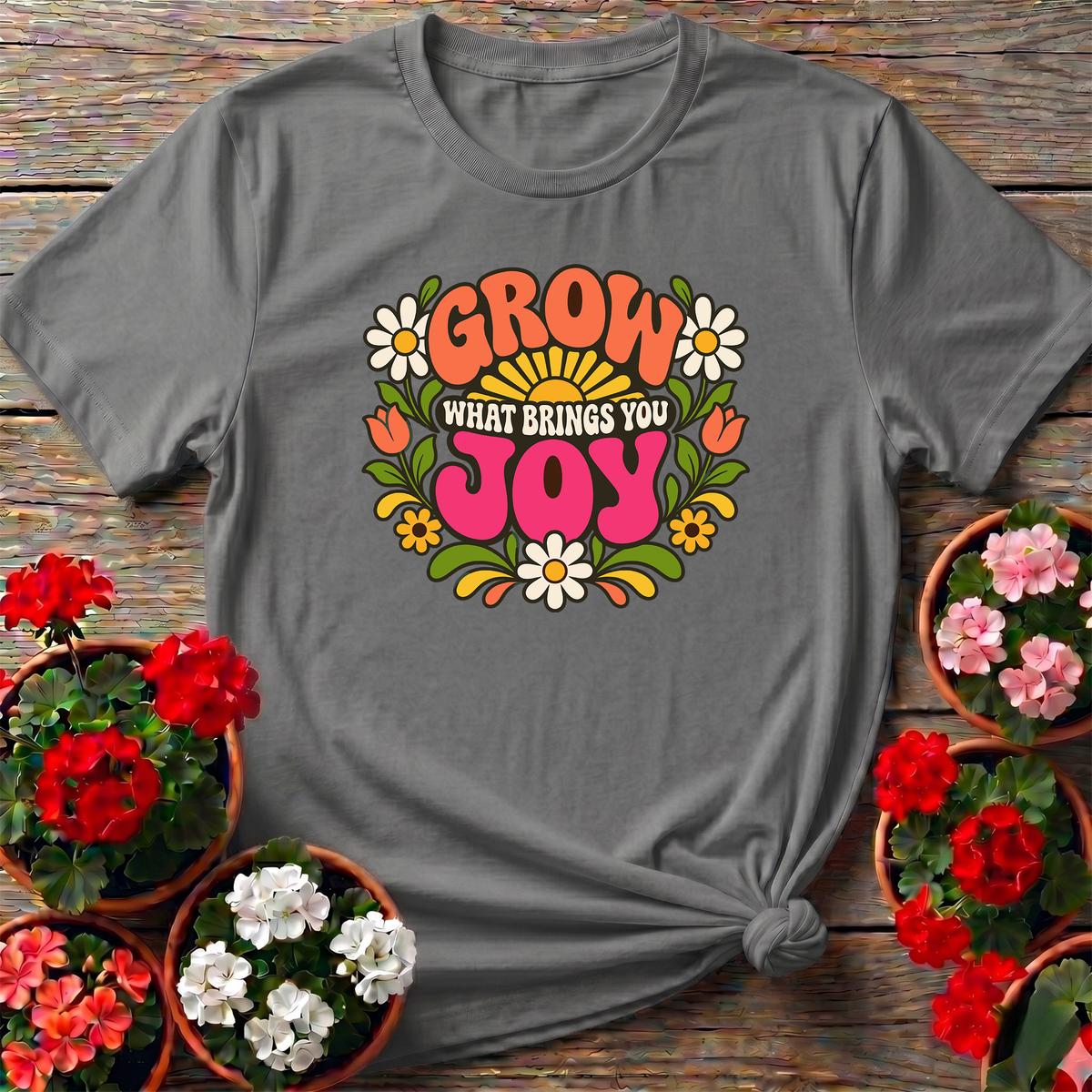 Grow What Brings You Joy Retro Floral Gardening Tee