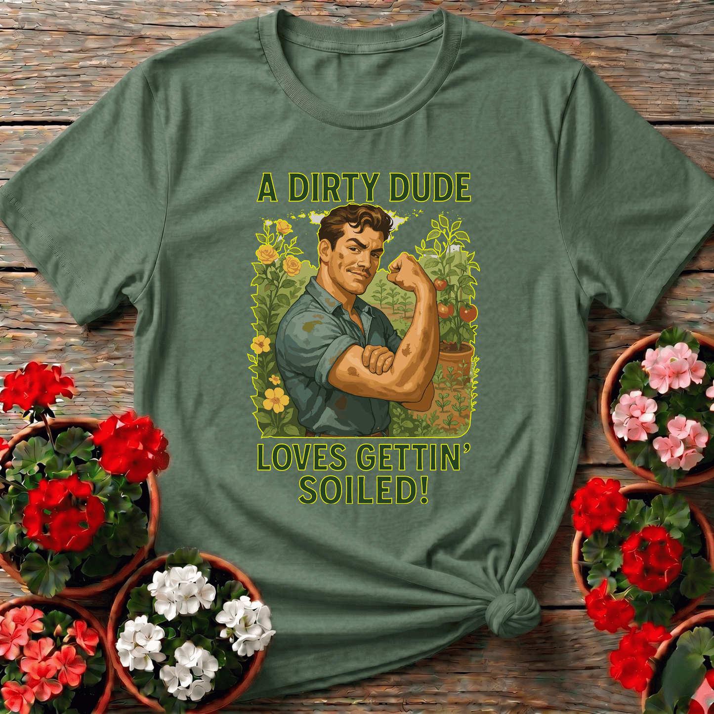 A Dirty Dude Loves Gettin' Soiled Funny Gardening Tee - GardeningTshirts