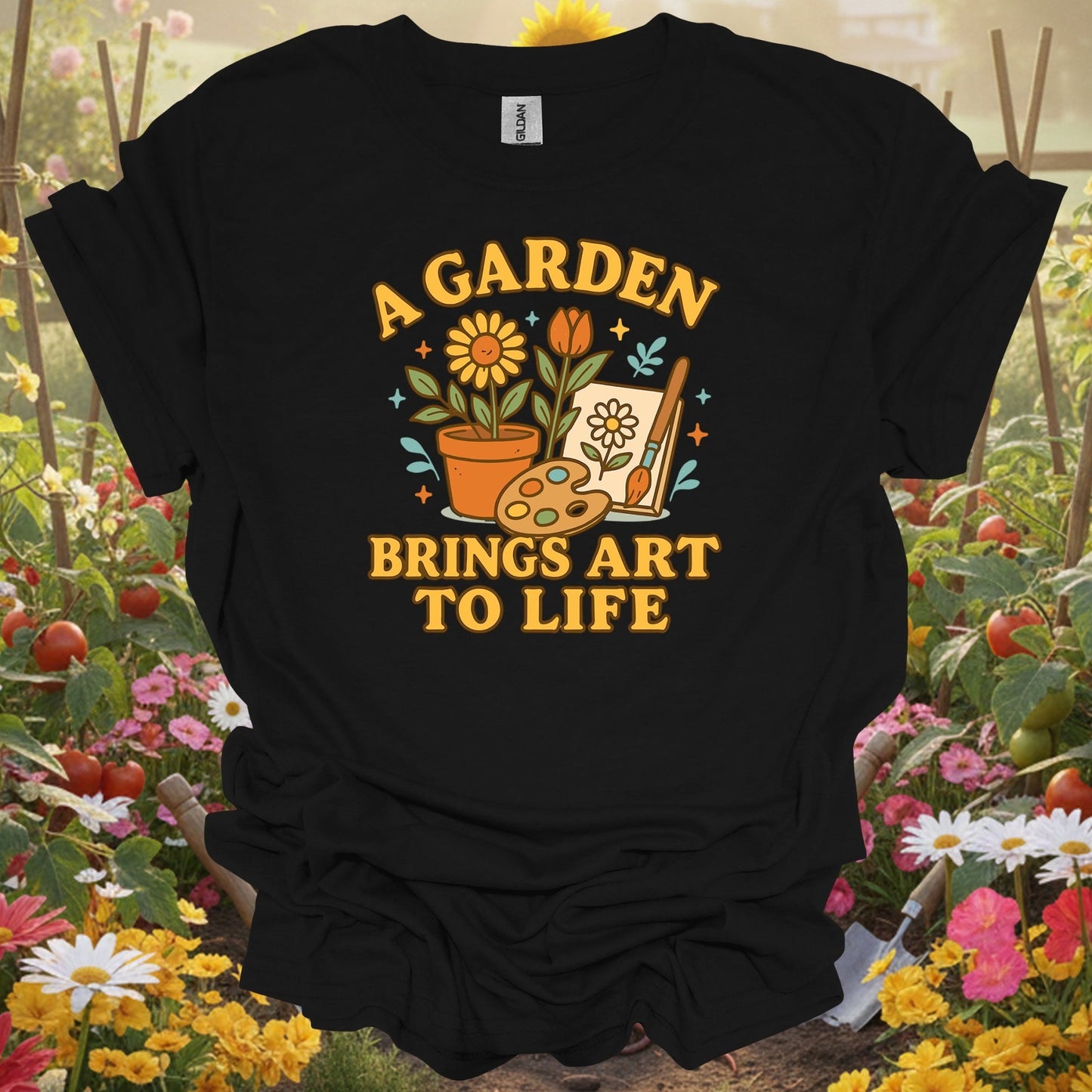 "A Garden Brings Art To Life" Creative T-Shirt - GardeningTshirts