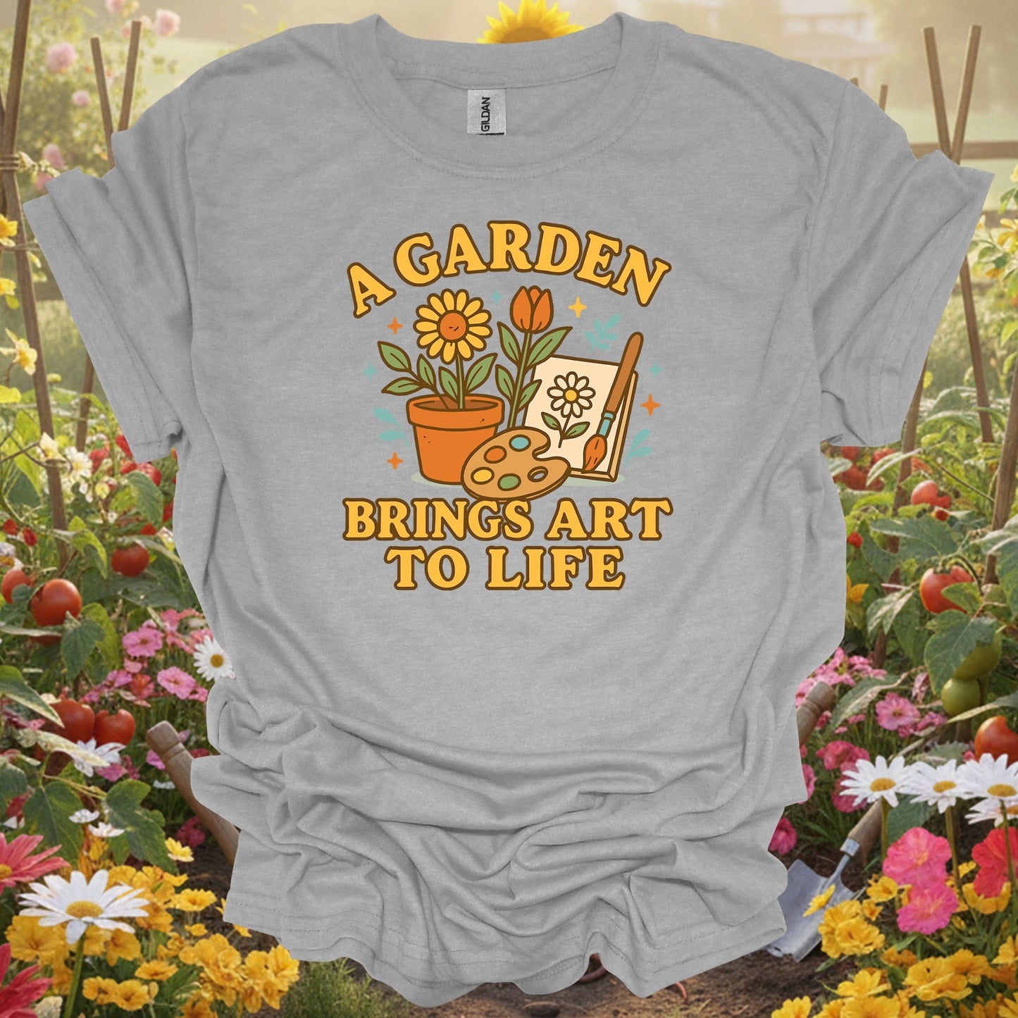 "A Garden Brings Art To Life" Creative T-Shirt - GardeningTshirts