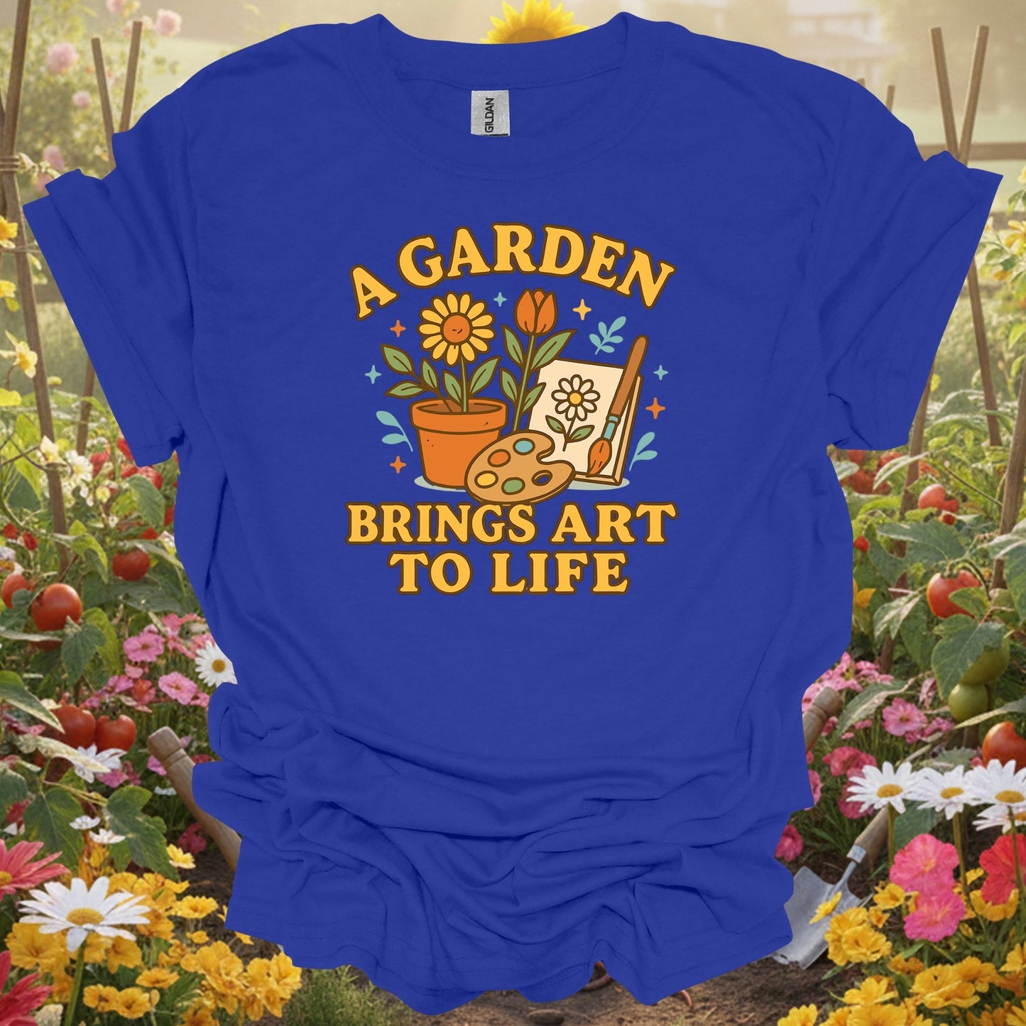 "A Garden Brings Art To Life" Creative T-Shirt - GardeningTshirts
