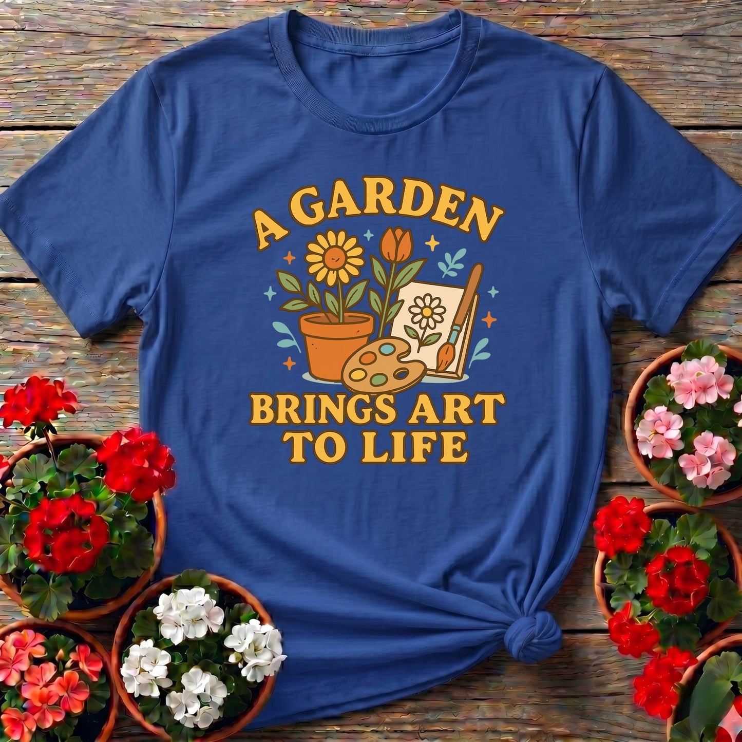 A Garden Brings Art To Life T-shirt - GardeningTshirts