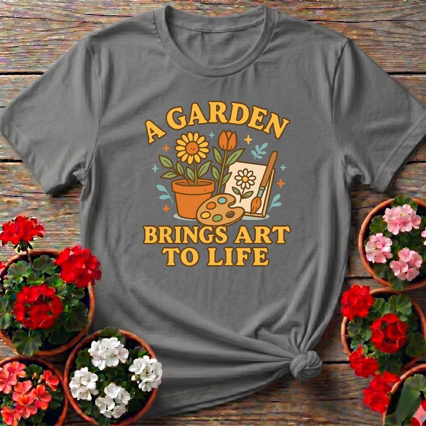 A Garden Brings Art To Life T-shirt - GardeningTshirts