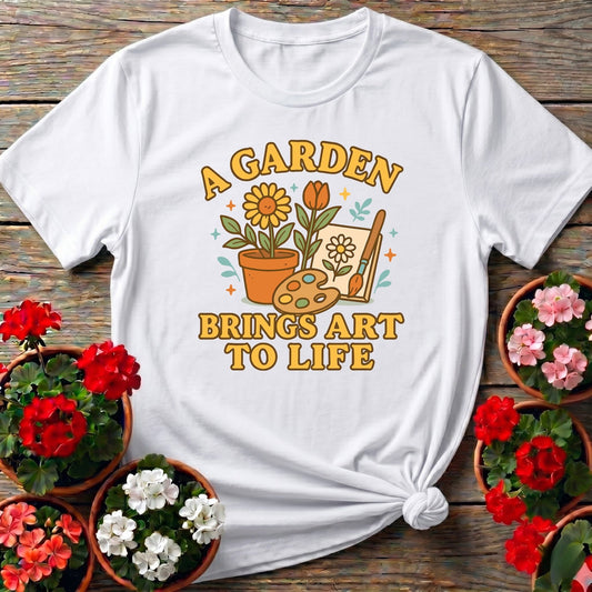 A Garden Brings Art To Life T-shirt - GardeningTshirts