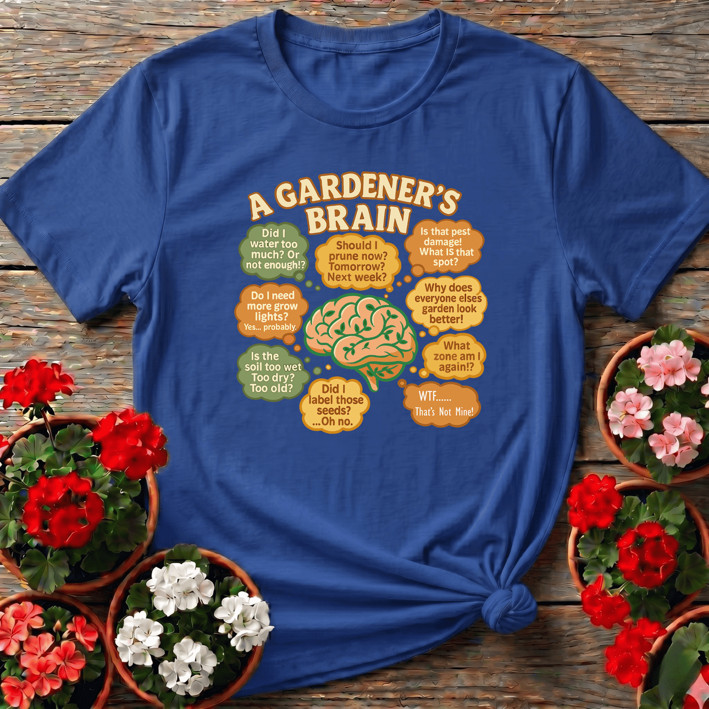 A Gardeners Brain Funny Overthinking Plant Tee - GardeningTshirts