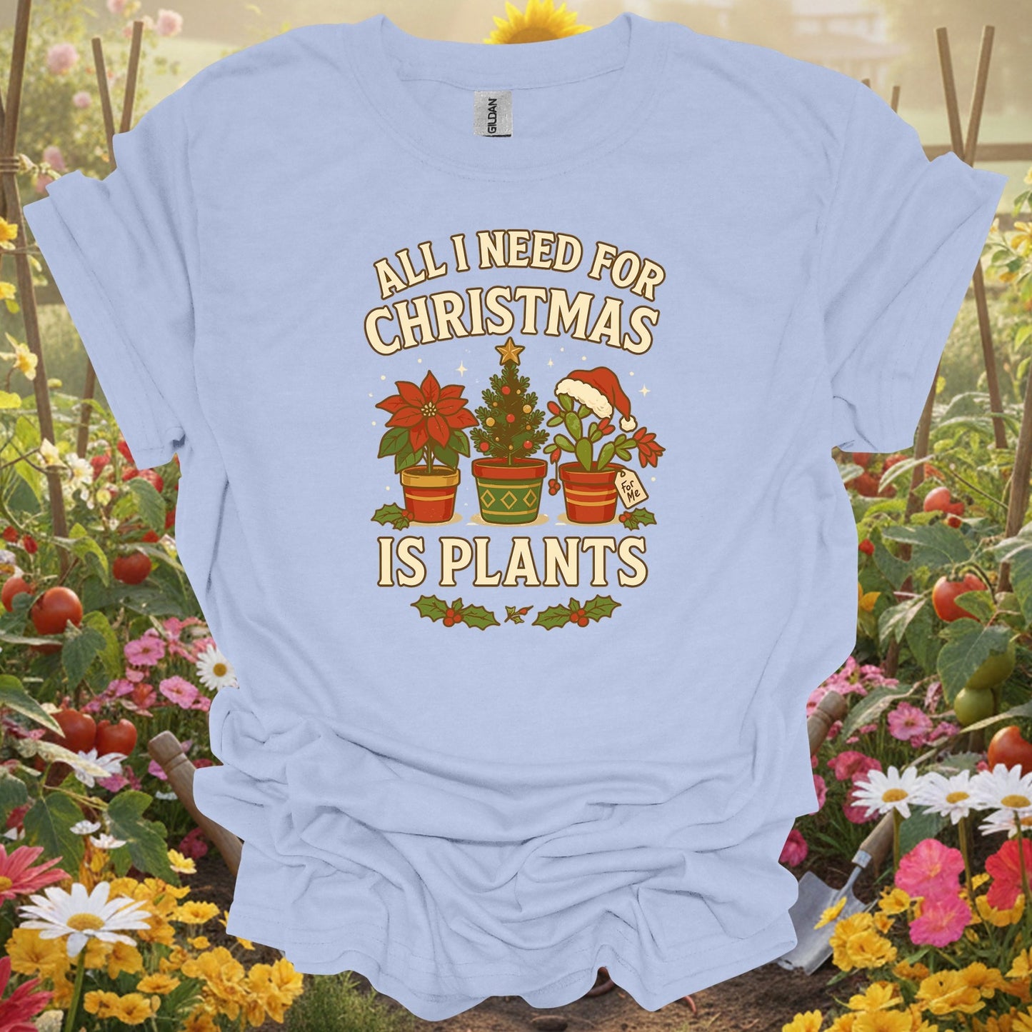 "All I Need For Christmas Is Plants" T Shirt - GardeningTshirts