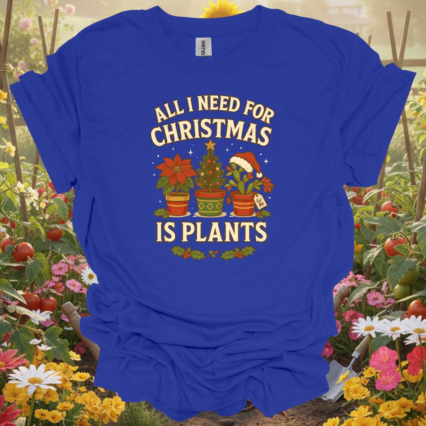 "All I Need For Christmas Is Plants" T Shirt - GardeningTshirts