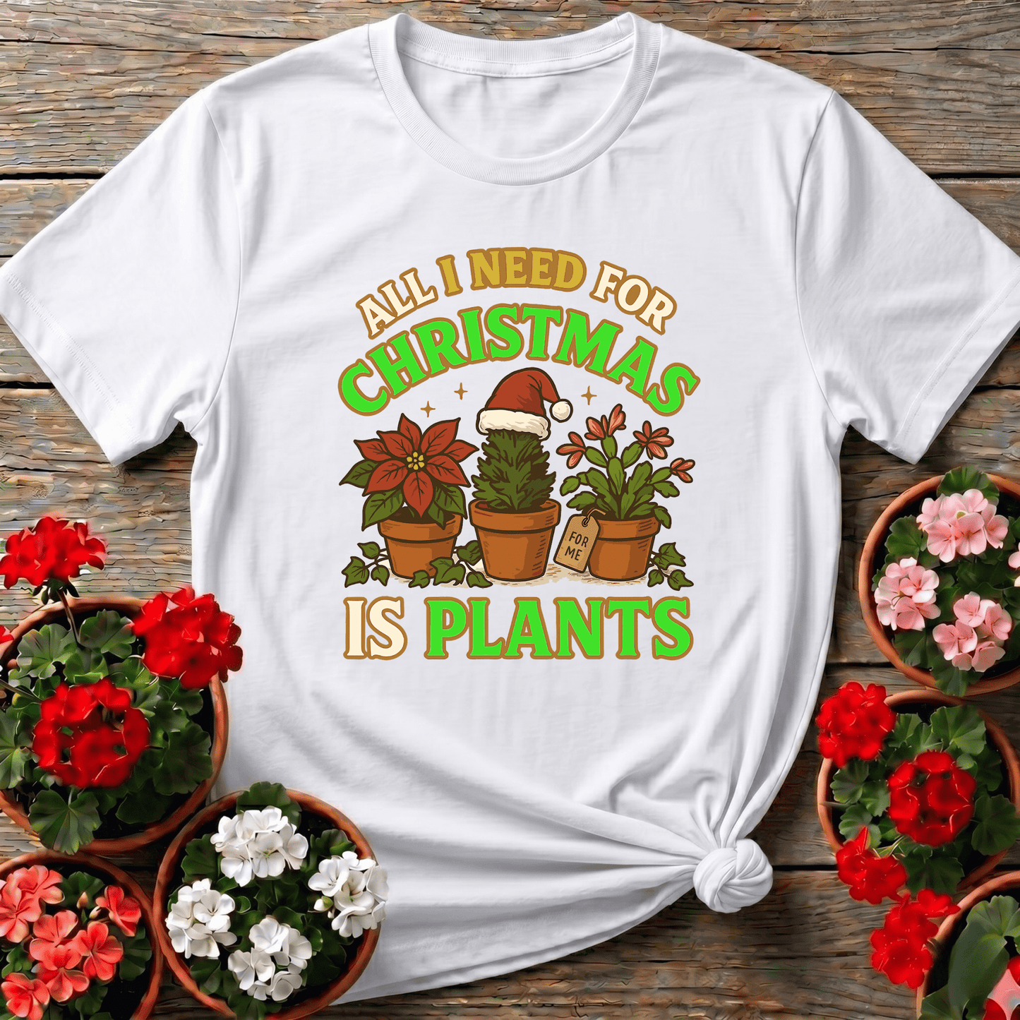 All I Need For Christmas Is Plants Tee - GardeningTshirts