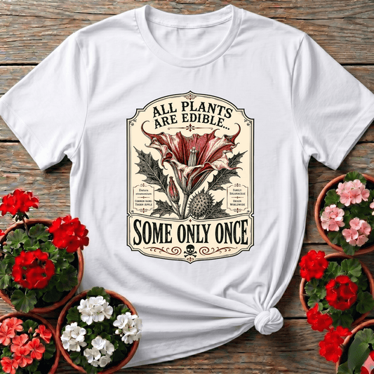 White gothic cottagecore botanical shirt "All Plants Are Edible Some Only Once" for plant nerds and foraging enthusiasts