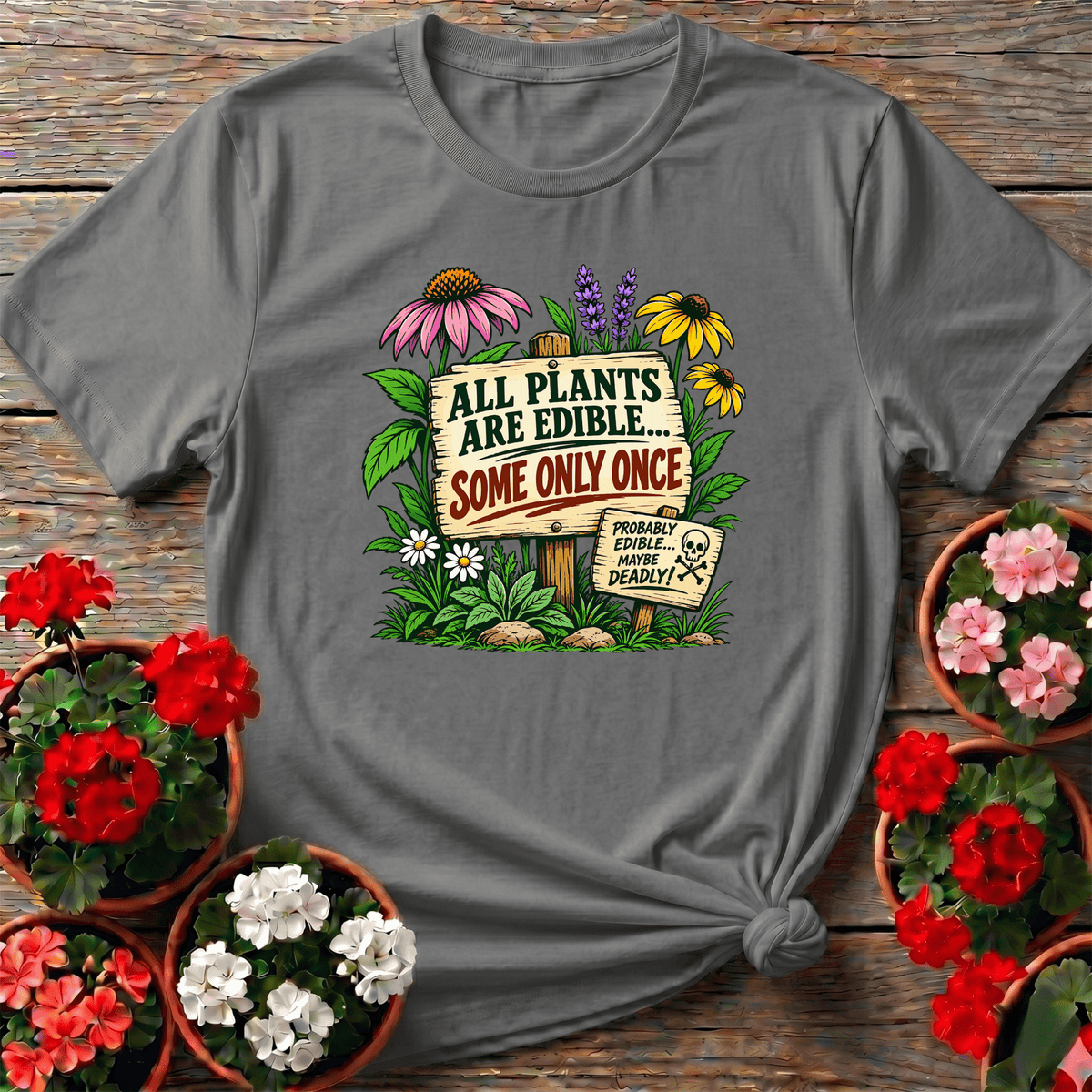 Sport Gray vintage floral garden sign tee "All Plants Are Edible Some Only Once" for dry humor gardeners